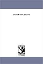 Count Kostia, A Novel.