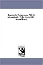 Lectures On Temperance... With An introduction by Taylor Lewis...Ed. by Amasa Mccoy...