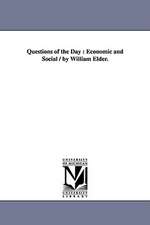 Questions of the Day: Economic and Social / by William Elder.