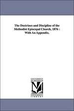 The Doctrines and Discipline of the Methodist Episcopal Church, 1876: With an Appendix.