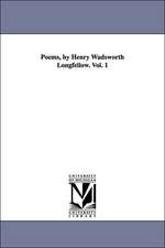 Poems, by Henry Wadsworth Longfellow. Vol. 1