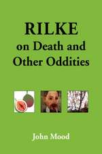 Rilke on Death and Other Oddities