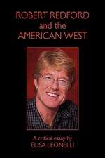 Leonelli, E: Robert Redford & the American West