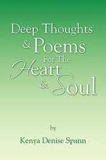 Deep Thoughts & Poems for the Heart & Soul