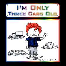 I'm Only Three Cars Old