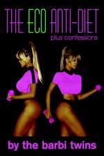 The Eco Anti-Diet: Plus Confessions