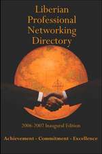 Liberian Professional Networking Directory: 2006-2007 Inaugural Edition