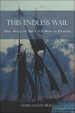 This Endless Wail: The Story of the Civil War in Florida