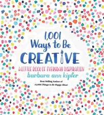 1,001 Ways to be Creative