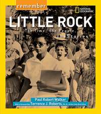 Remember Little Rock: The Time, the People, the Stories