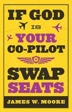 If God Is Your Co-Pilot, Swap Seats!