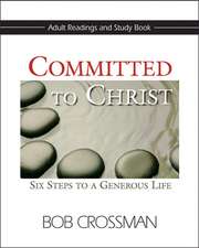 Committed to Christ: Six Steps to a Generous Life