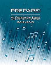 Prepare! 2012-2013: An Ecumenical Music and Worship Planner