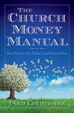 The Church Money Manual: Best Practices for Finance and Stewardship