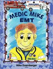 Medic Mike, EMT