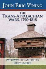 The Trans-Appalachian Wars, 1790-1818