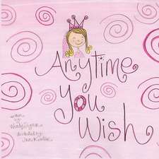 Anytime You Wish