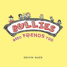 Bullies Need Friends Too