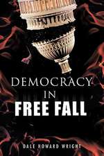 Democracy in Freefall