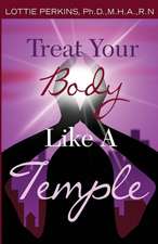 Treat Your Body Like A Temple