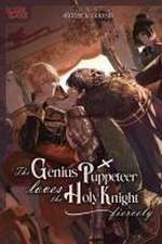 The Genius Puppeteer Loves the Holy Knight Fiercely