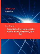 Exam Prep for Essentials of Investments by Bodie, Kane, & Marcus, 6th Ed.