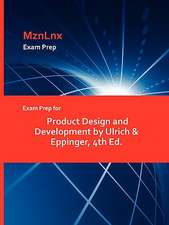 Exam Prep for Product Design and Development by Ulrich & Eppinger, 4th Ed.