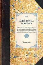 Ashe's Travels in America: Performed in 1806, for the Purpose of Exploring the Rivers Alleghany, Monongahela, Ohio, and Mississippi, and Ascertai