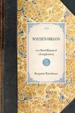 Wyeth's Oregon: Or a Short History of a Long Journey