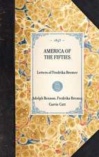 America of the Fifties: Letters of Fredrika Bremer