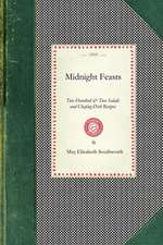 Midnight Feasts: Two Hundred & Two Salads and Chafing-Dish Recipes