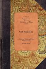 Old Redstone: Or, Historical Sketches of Western Presbyterianism, Its Early Ministers, Its Perilous Times, and Its First Records