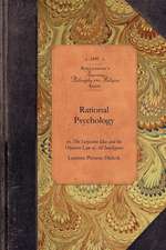 Rational Psychology: Or, the Subjective Idea and the Objective Law of All Intelligence