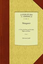 Margaret Vol 1: A Tale of the Real and the Ideal, Blight and Bloom; Including Sketches of a Place Not Before Described, Called Mons Ch