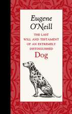 The Last Will and Testament of an Extremely Distinguished Dog