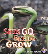 Seeds Go, Seeds Grow