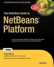 The Definitive Guide to NetBeans Platform