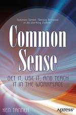 Common Sense: Get It, Use It, and Teach It in the Workplace