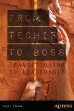 From Techie to Boss: Transitioning to Leadership