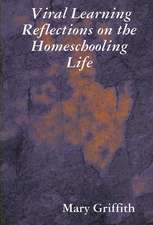 Viral Learning: Reflections on the Homeschooling Life