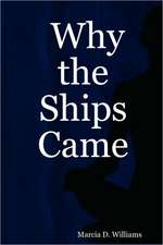 Why the Ships Came