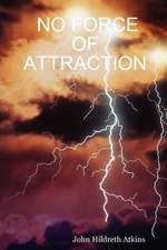 No Force of Attraction