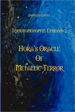 Hora's Oracle of Metallic Terror