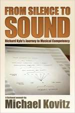 From Silence to Sound (Richard Kyle's Journey to Musical Competency)