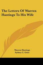 The Letters Of Warren Hastings To His Wife