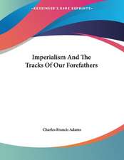 Imperialism And The Tracks Of Our Forefathers