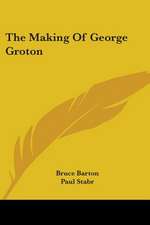 The Making Of George Groton