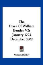 The Diary Of William Bentley V2