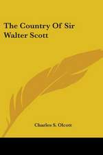 The Country Of Sir Walter Scott