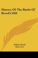 History Of The Battle Of Breed's Hill